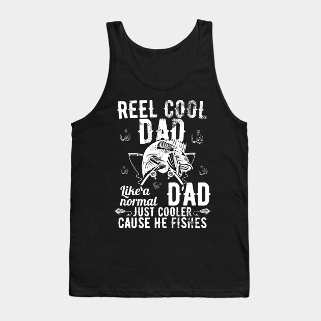 Reel Cool Dad Like A Normal Dad But Cooler Tank Top by JustBeSatisfied